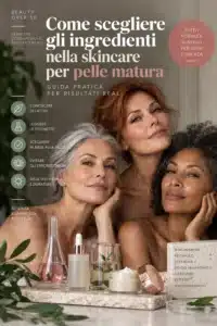 Scopri di più sull'articolo Come scegliere gli ingredienti nella skincare per pelle matura