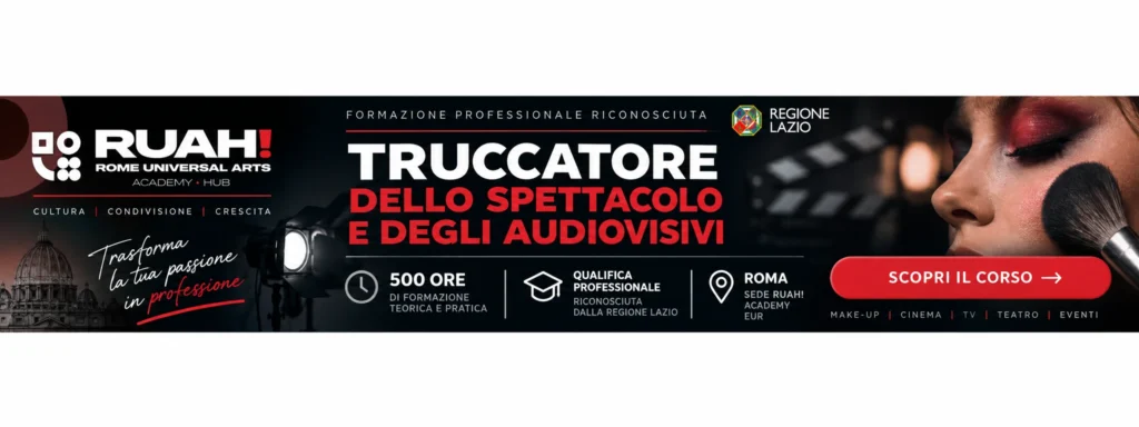 Corso Truccatore dello Spettacolo e degli Audiovisivi riconosciuto dalla Regione Lazio – RUAH! Academy