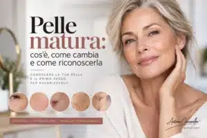 Scopri di più sull'articolo Pelle matura: cos’è, come cambia e come riconoscerla